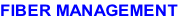 FIBER MANAGEMENT