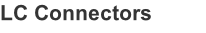 LC Connectors